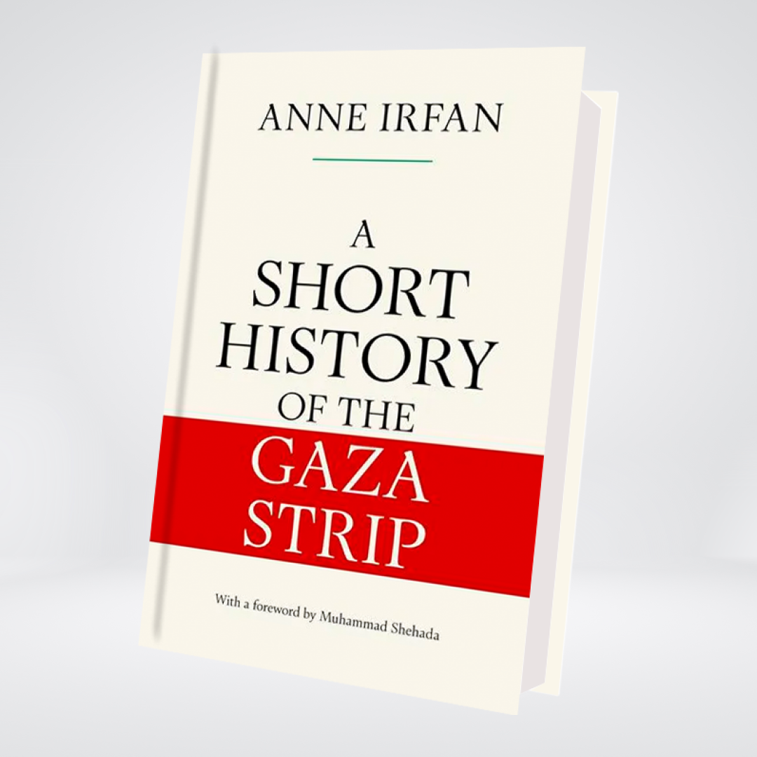 A Short History of the Gaza Strip | Anne Irfan
