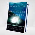 Destroyer of Worlds | Frank Close