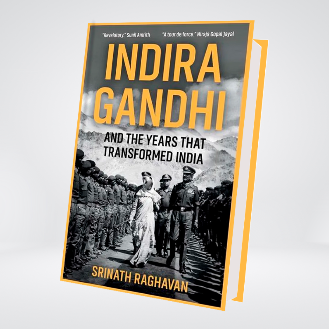 Indira Gandhi and the Years That Transformed India | Srinath Raghavan