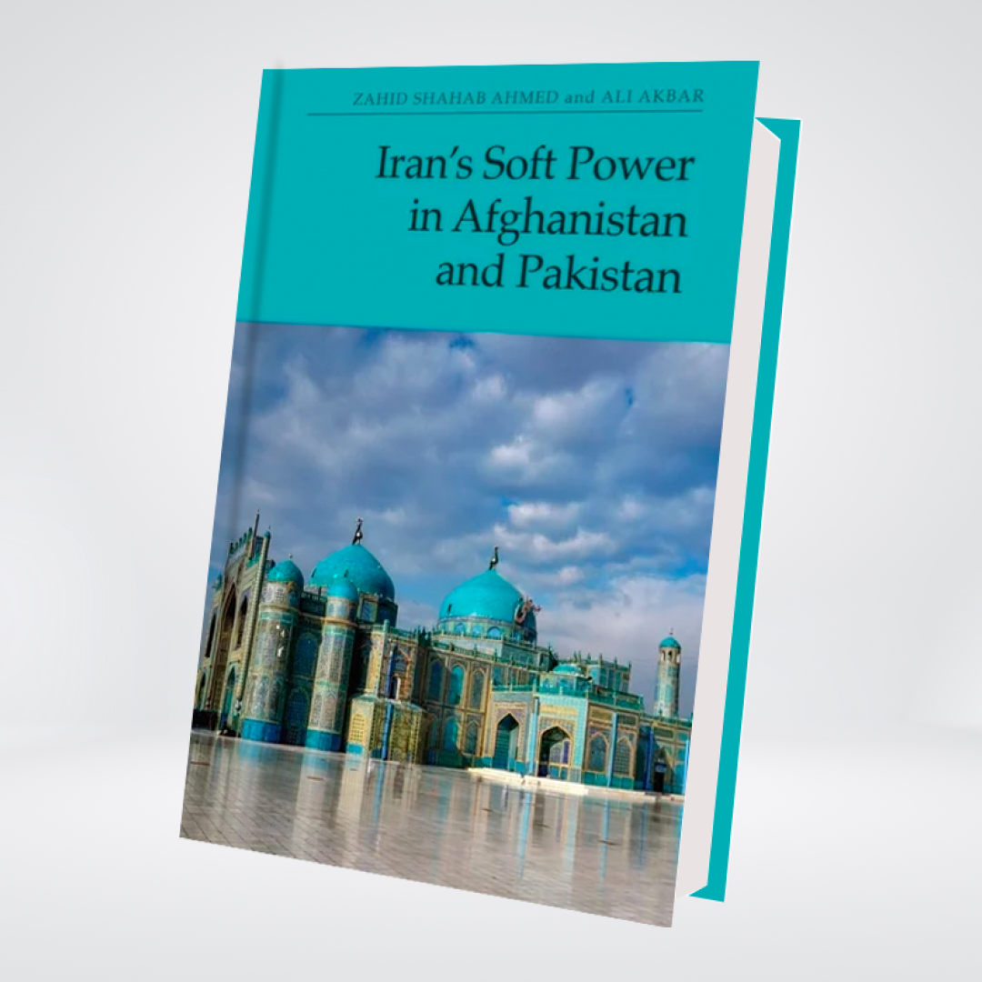 Iran's Soft Power in Afghanistan and Pakistan