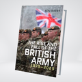 The Rise and Fall of the British Army, 1975-2025 | Ben Barry