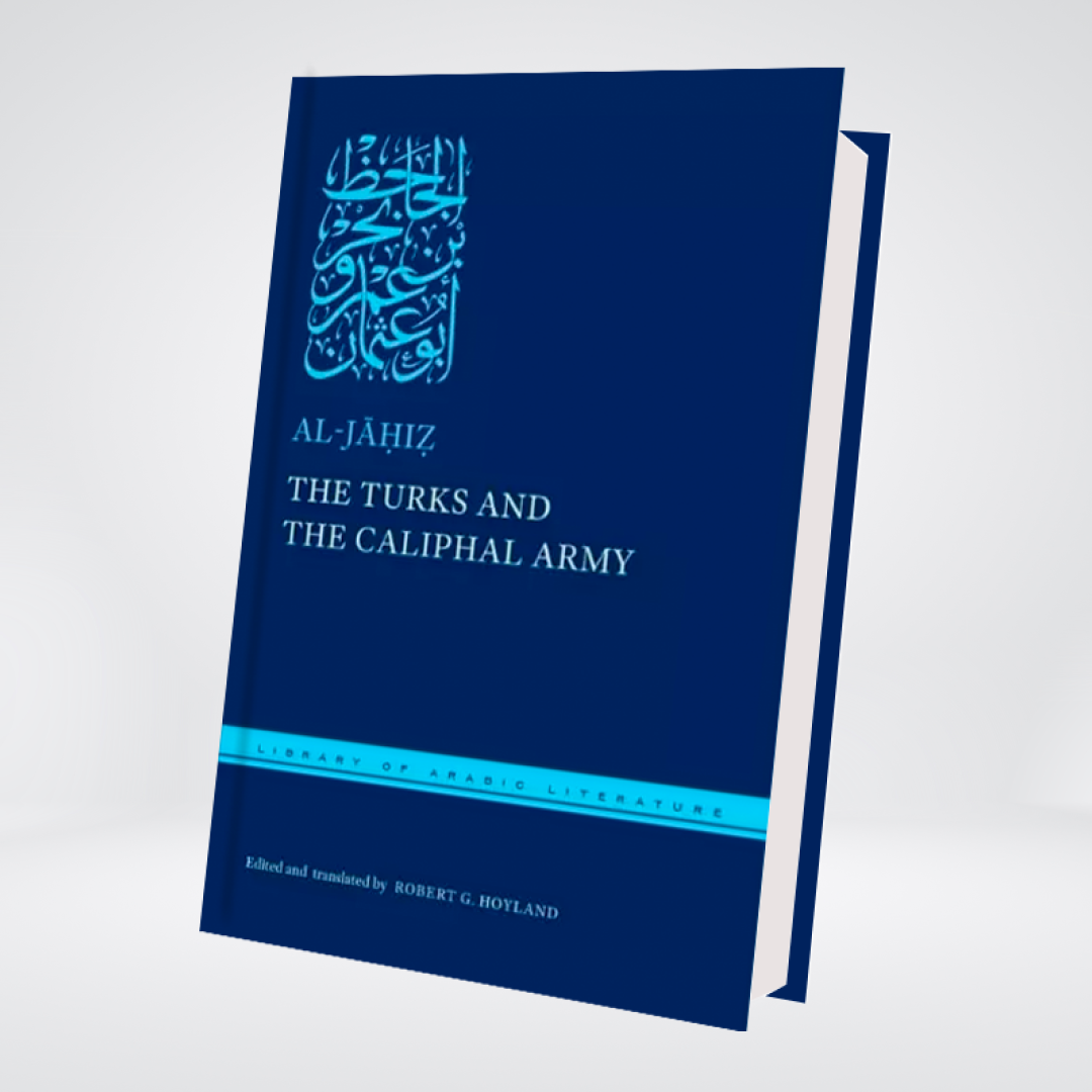 The Turks and the Caliphal Army | Al-Jahiz