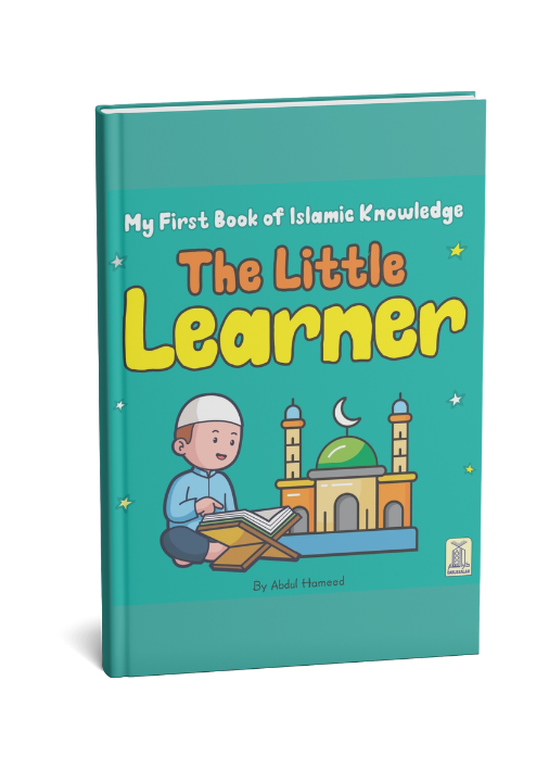 The Little Learner (My First Book of Islamic Knowledge)