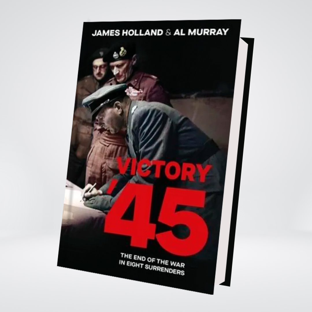 Victory '45 | James Holland & Al Murray