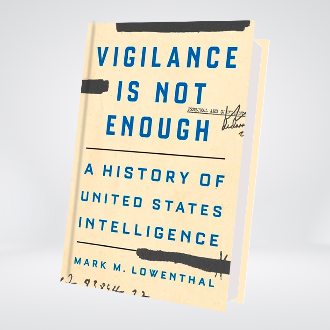 Vigilance Is Not Enough | Mark M. Lowenthal